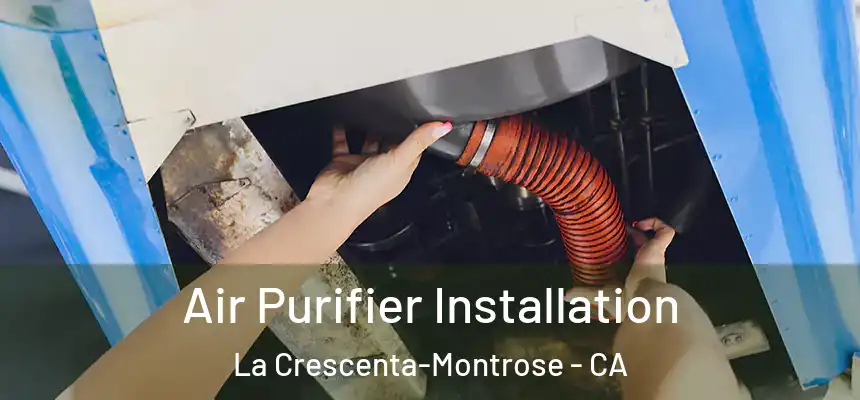 Air Purifier Installation La Crescenta-Montrose - CA